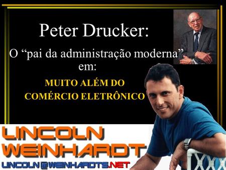 MUITO ALÉM DO COMÉRCIO ELETRÔNICO em: Peter Drucker: O pai da administração moderna.