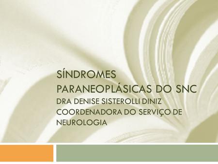 Paraneoplastic syndromes of the CNS