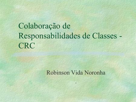 Colaboração de Responsabilidades de Classes - CRC