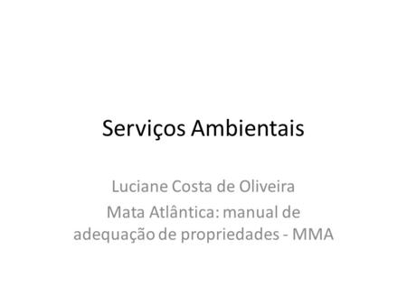 Serviços Ambientais Luciane Costa de Oliveira