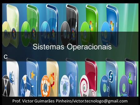 Sistemas Operacionais c Prof. Victor Guimarães