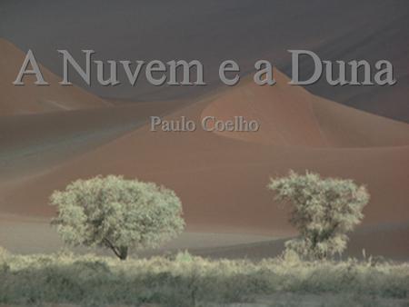 A Nuvem e a Duna Paulo Coelho.