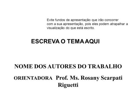 ORIENTADORA Prof. Ms. Rosany Scarpati Riguetti