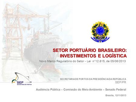 SETOR PORTUÁRIO BRASILEIRO: INVESTIMENTOS E LOGÍSTICA