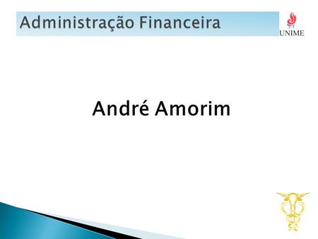 André Amorim. As finanças são o estudo do planejamento financeiro, da gestão de ativos e da captação de fundos por empresas e instituições financeiras.