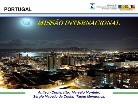 MISSÃO INTERNACIONAL PORTUGAL Anilson Conteratto, Marcelo Monteiro