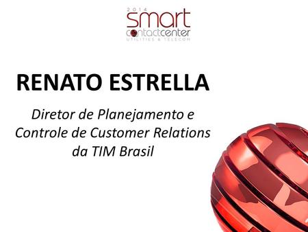 Diretor de Planejamento e Controle de Customer Relations da TIM Brasil