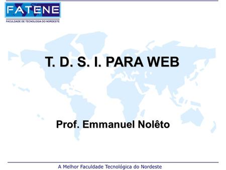 T. D. S. I. PARA WEB Prof. Emmanuel Nolêto. Java RMI.