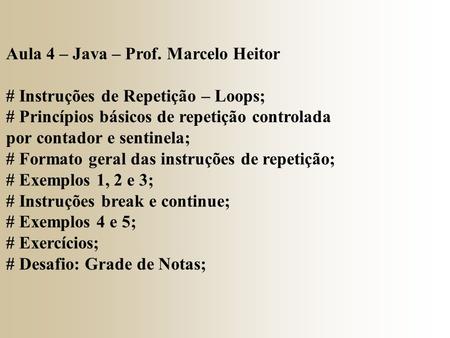 Aula 4 – Java – Prof. Marcelo Heitor