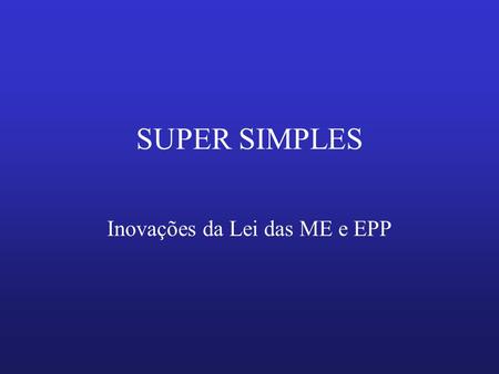 Inovações da Lei das ME e EPP