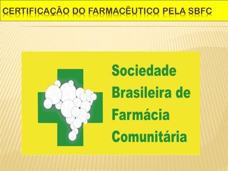 CERTIFICAÇÃO DO FARMACÊUTICO PELA SBFC