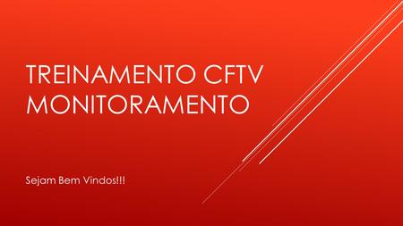 TREINAMENTO CFTV MONITORAMENTO