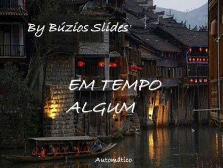 By Búzios Slides EM TEMPO ALGUM Automático.