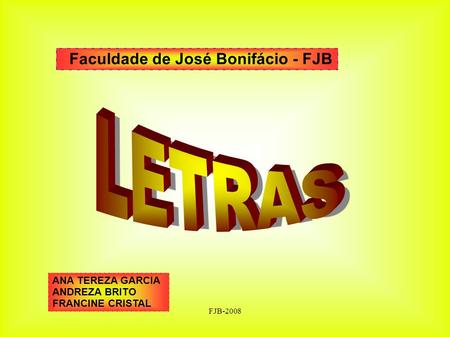 LETRAS Faculdade de José Bonifácio - FJB ANA TEREZA GARCIA
