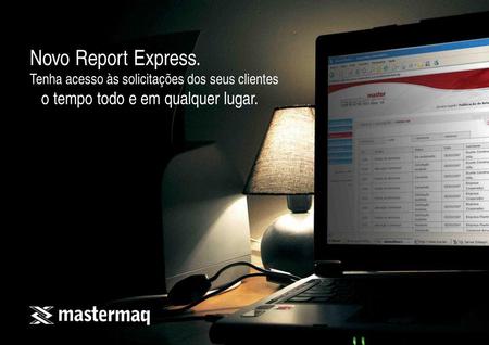 Novo Report Express. Tenha acesso às solicitações dos seus clientes o tempo todo e em qualquer lugar.