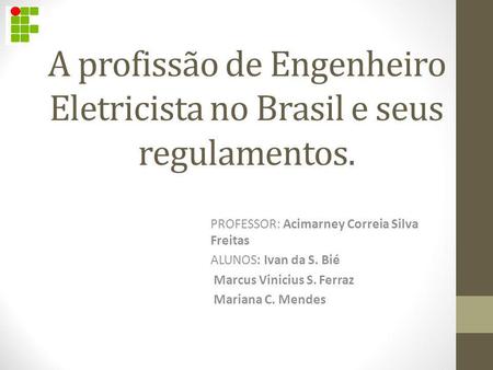 A profissão de Engenheiro Eletricista no Brasil e seus regulamentos.