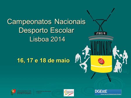 16, 17 e 18 de maio Campeonatos Nacionais Desporto Escolar Lisboa 2014.