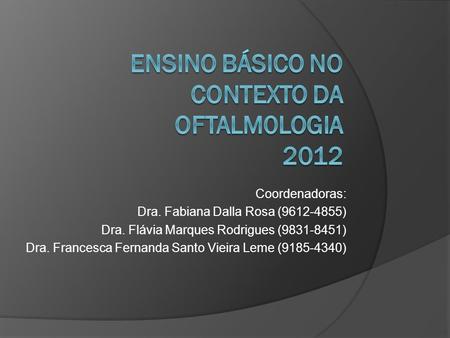 Ensino básico no contexto da oftalm0logia 2012
