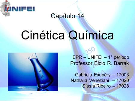 Cinética Química Capítulo 14 Professor Élcio R. Barrak