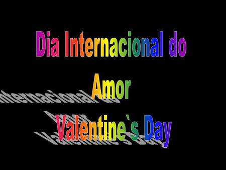 Dia Internacional do Amor Valentine`s Day.