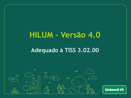 HILUM – Versão 4.0 Adequado à TISS 3.02.00.