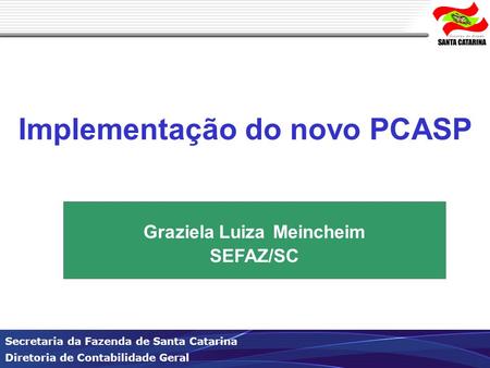 Implementação do novo PCASP Graziela Luiza Meincheim