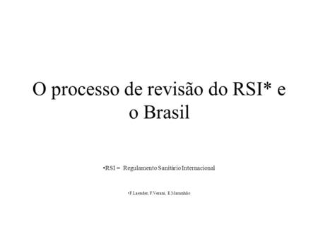 O processo de revisão do RSI* e o Brasil