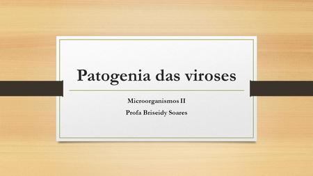Microorganismos II Profa Briseidy Soares