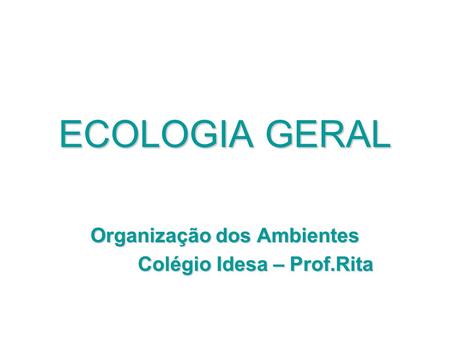 Organização dos Ambientes Colégio Idesa – Prof.Rita