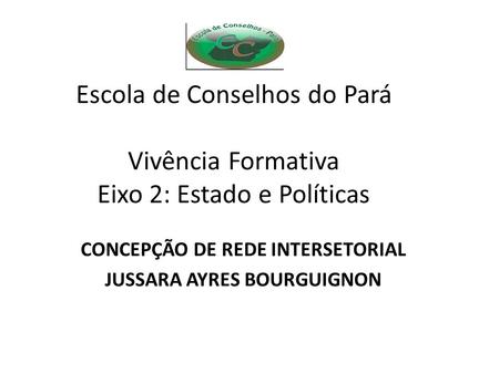 CONCEPÇÃO DE REDE INTERSETORIAL JUSSARA AYRES BOURGUIGNON