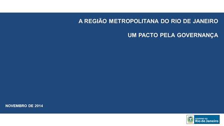 A REGIÃO METROPOLITANA DO RIO DE JANEIRO UM PACTO PELA GOVERNANÇA