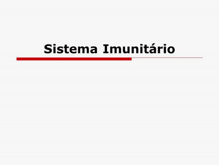 Sistema Imunitário.