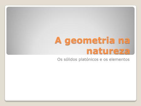 A geometria na natureza