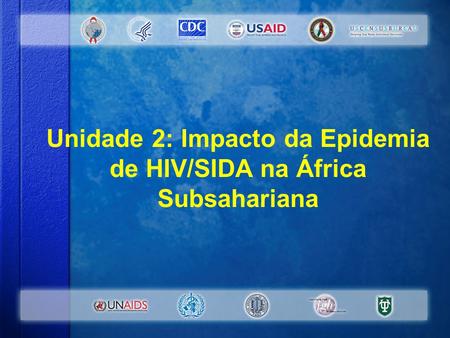 Unidade 2: Impacto da Epidemia de HIV/SIDA na África Subsahariana