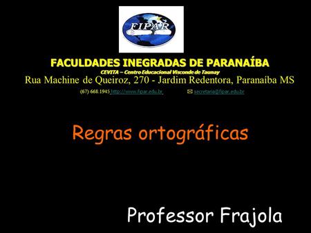 Regras ortográficas Professor Frajola