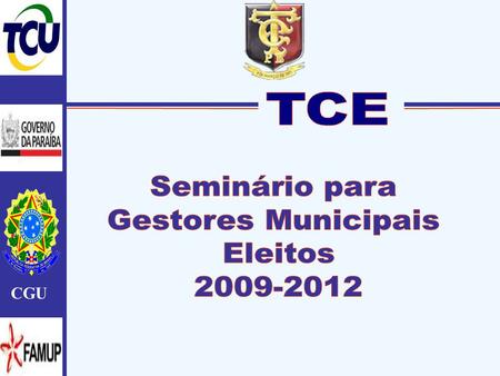CGU. Instrumentos de Planejamento Maria Zaira Chagas Guerra Auditora de Contas Públicas do TCE-PB.