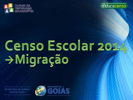 Censo Escolar 2014 Migração