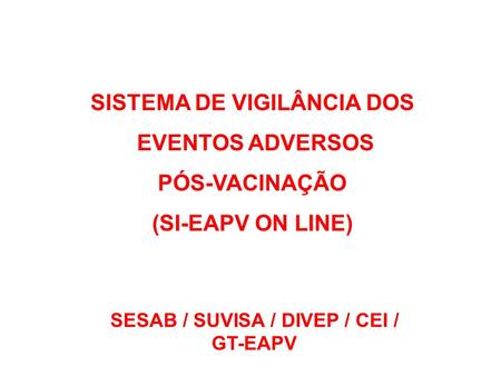 SISTEMA DE VIGILÂNCIA DOS SESAB / SUVISA / DIVEP / CEI /