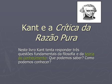 Kant e a Crítica da Razão Pura