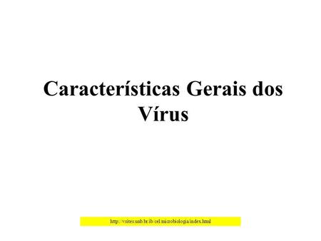 Características Gerais dos Vírus