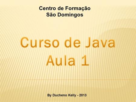 By Ducheno Kelly - 2013 Centro de Formação São Domingos.