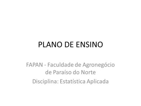 PLANO DE ENSINO FAPAN - Faculdade de Agronegócio de Paraíso do Norte