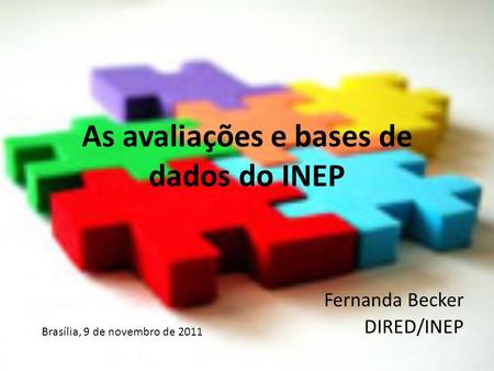 As avaliações e bases de dados do INEP