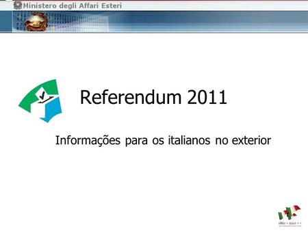 Referendum 2011 Informações para os italianos no exterior.
