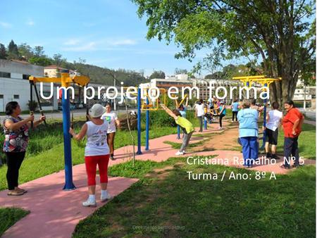 Um projeto em forma 1Orçamento participativo Cristiana Ramalho,Nº 5 Turma / Ano: 8º A.