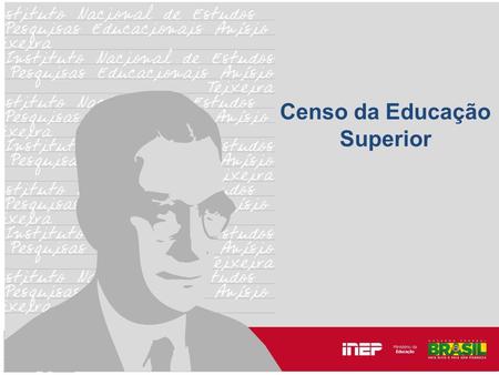 Censo da Educação Superior. 2 IV Encontro Nacional do Censo da Educação Superior DISCUSSÃO - GRUPO II.