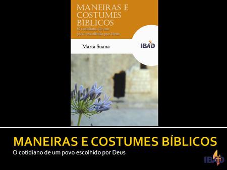MANEIRAS E COSTUMES BÍBLICOS