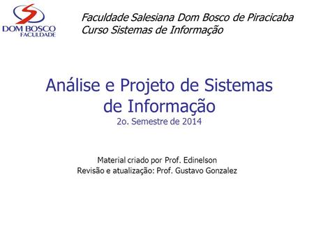 Análise e Projeto de Sistemas de Informação 2o. Semestre de 2014