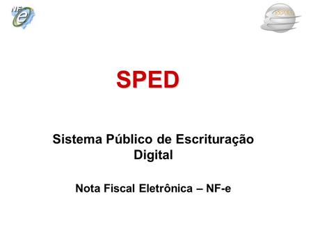 Sistema Público de Escrituração Digital Nota Fiscal Eletrônica – NF-e
