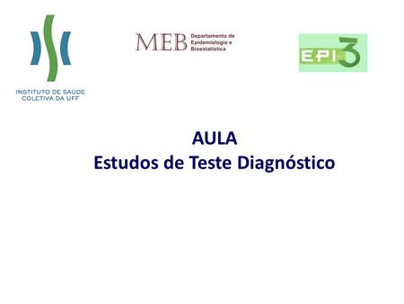 AULA Estudos de Teste Diagnóstico